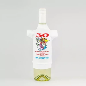 Tričko na láhev - 30 Když vypiješ tuhle flašku...