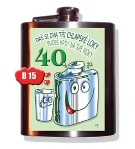 Dáš si dva tři chlapské loky-40tka - placatka