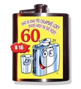 Dáš si dva tři chlapské loky-60tka - placatka